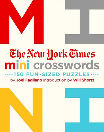 The New York Times Mini Crosswords, Volume 1: 150 Easy Fun-Sized Puzzles - Paperback