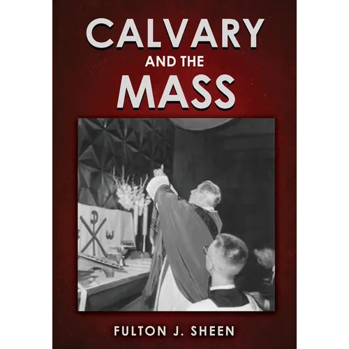 Calvary and the Mass: Large Print Edition - Paperback