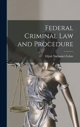 Federal Criminal law and Procedure - Hardcover