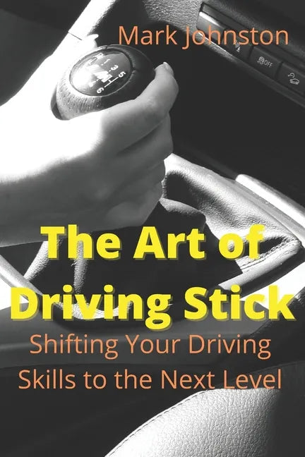 The Art of Driving Stick - Paperback