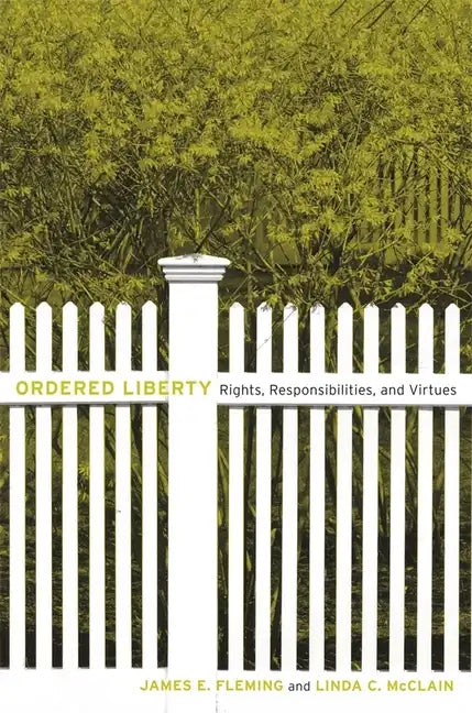 Ordered Liberty: Rights, Responsibilities, and Virtues - Hardcover