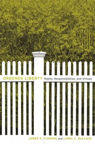 Ordered Liberty: Rights, Responsibilities, and Virtues - Hardcover