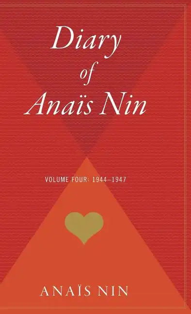 Diary of Anais Nin V04 1944-1947 - Hardcover