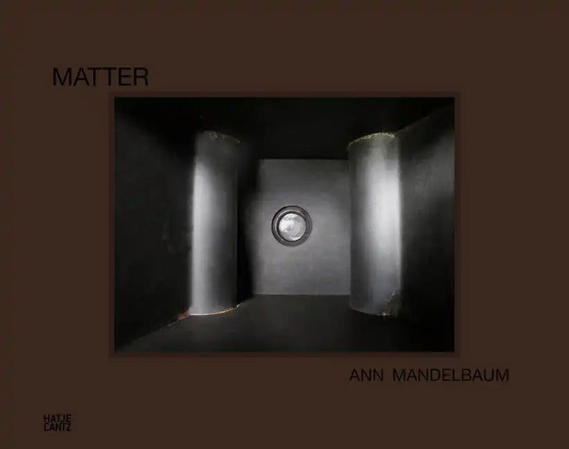 Ann Mandelbaum: Matter - Hardcover
