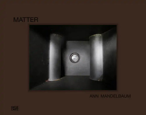 Ann Mandelbaum: Matter - Hardcover