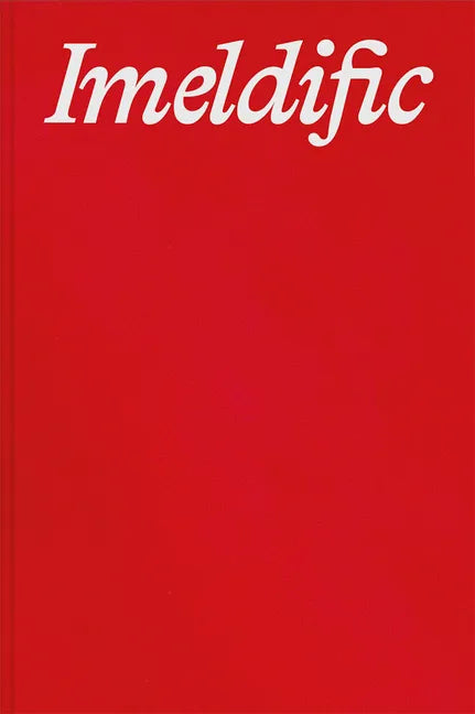 Giovanna Silva: Imeldific: Narratives - Relazioni No. 8 - Hardcover