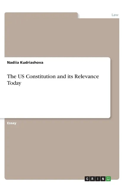 The US Constitution and its Relevance Today - Paperback