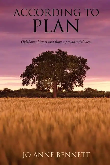 According to Plan: Oklahoma History Told from a Providential View - Paperback
