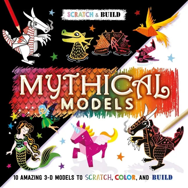 Scratch & Build: Mythical Models: Scratch Art Activity Book - Hardcover