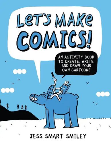 Let's Make Comics!: An Activity Book to Create, Write, and Draw Your Own Cartoons - Paperback