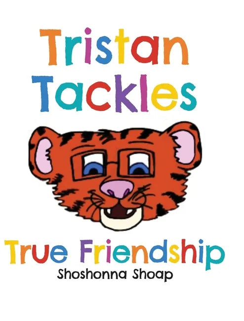 Tristan Tackles True Friendship - Hardcover