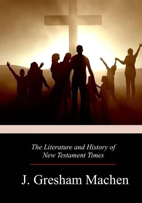 The Literature and History of New Testament Times - Paperback