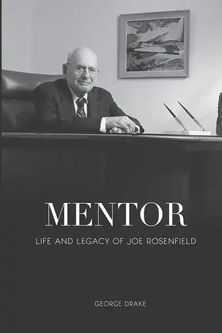 Mentor: Life and Legacy of Joe Rosenfield - Paperback
