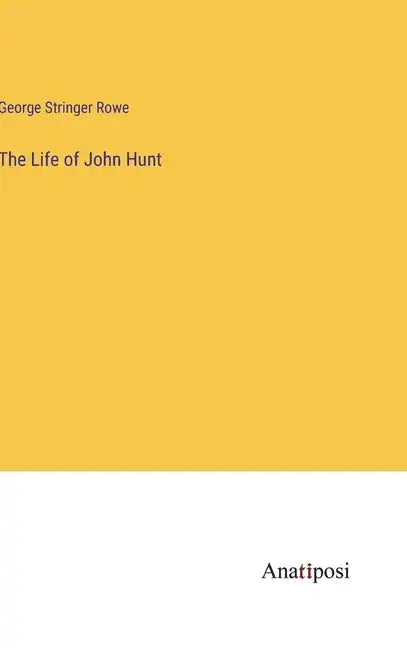 The Life of John Hunt - Hardcover