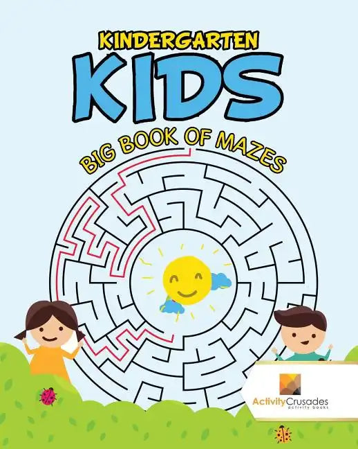 Kindergarten Kids: Big Book of Mazes - Paperback