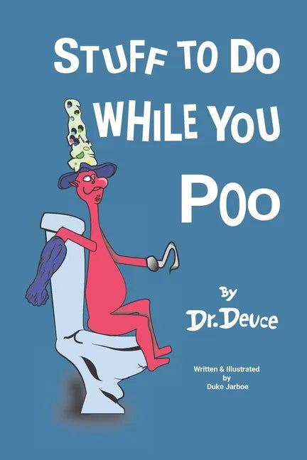 Stuff to Do While You Poo by Dr. Deuce - Paperback