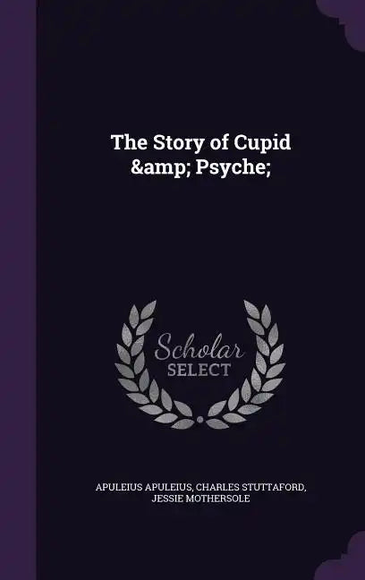 The Story of Cupid & Psyche; - Hardcover