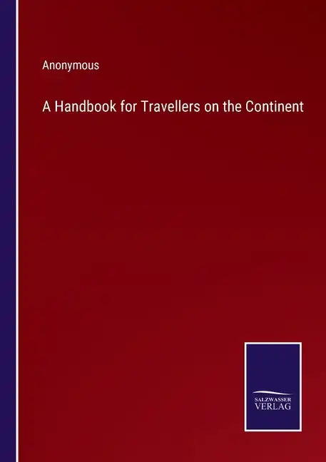 A Handbook for Travellers on the Continent - Paperback