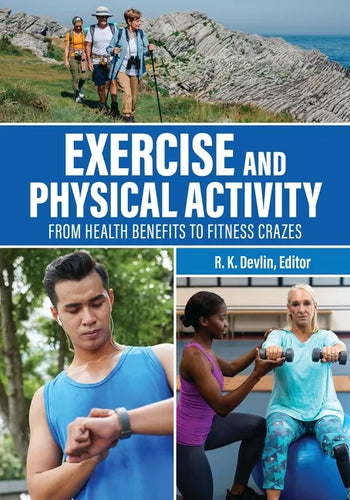 Exercise and Physical Activity: From Health Benefits to Fitness Crazes - Hardcover