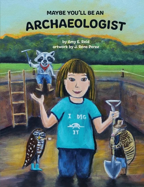 Maybe You'll Be an Archaeologist - Paperback