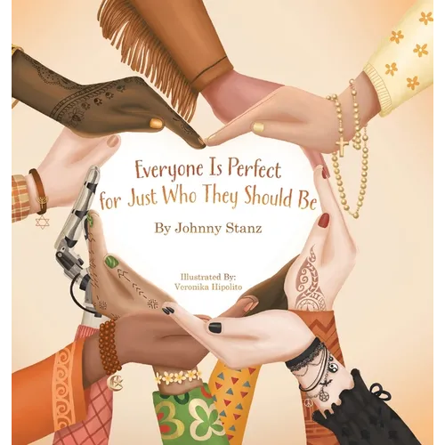 Everyone Is Perfect for Just Who They Should Be - Hardcover