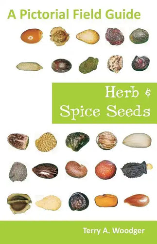 Herb and Spice Seeds: A Pictorial Field Guide - Paperback
