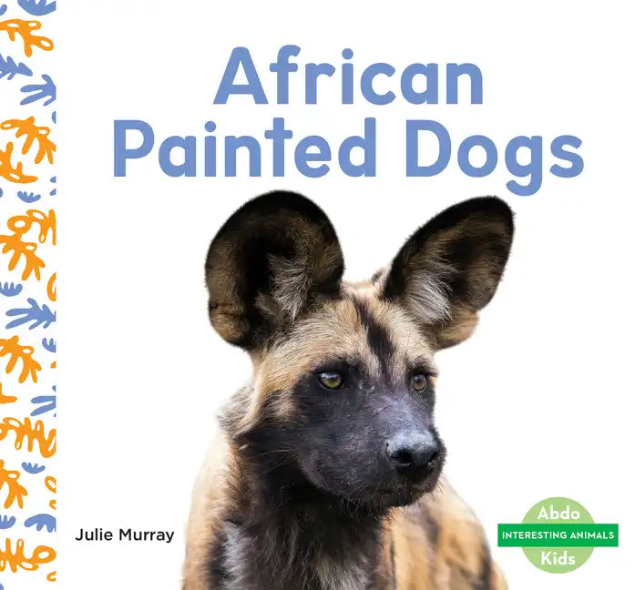African Painted Dogs - Library Binding