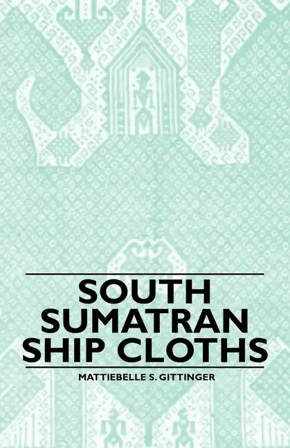 South Sumatran Ship Cloths - Paperback