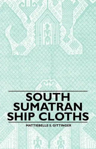 South Sumatran Ship Cloths - Paperback