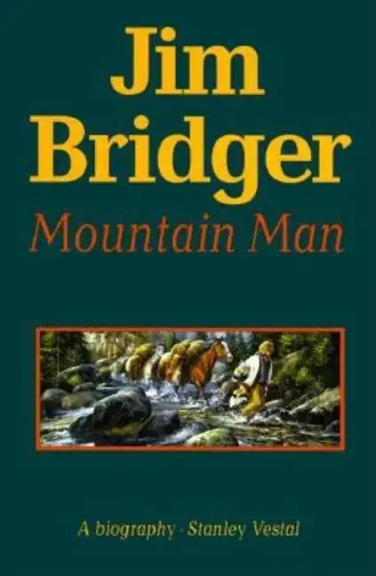 Jim Bridger, Mountain Man: A Biography - Paperback