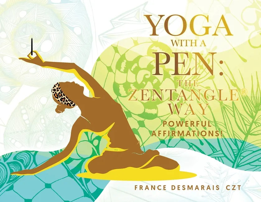 Yoga With a Pen: Powerful Affirmations! - Paperback