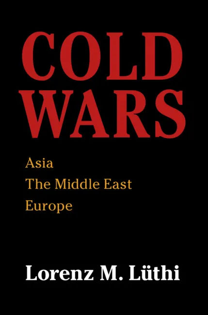 Cold Wars: Asia, the Middle East, Europe - Paperback