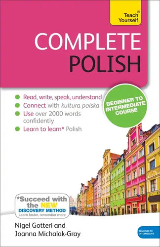 Complete Polish Beginner to Intermediate Course: Learn to Read, Write, Speak and Understand a New Language - Hardcover