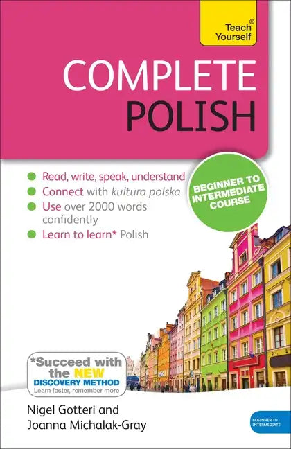 Complete Polish Beginner to Intermediate Course: Learn to Read, Write, Speak and Understand a New Language - Hardcover