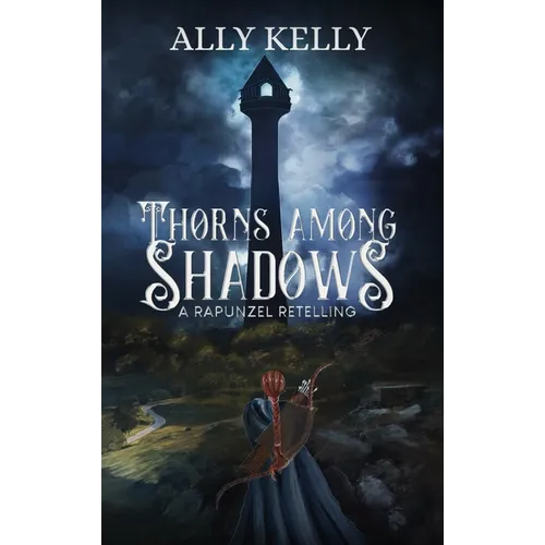 Thorns Among Shadows: A Rapunzel Retelling - Hardcover