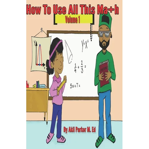 How To Use All This Math, Volume 1 - Paperback