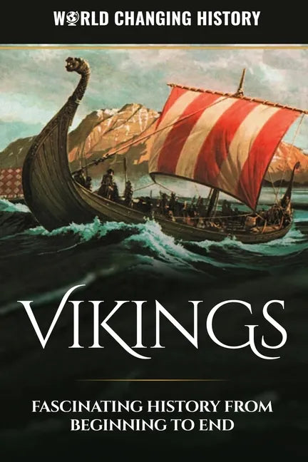 Vikings: A Fascinating History from Beginning to End - Paperback