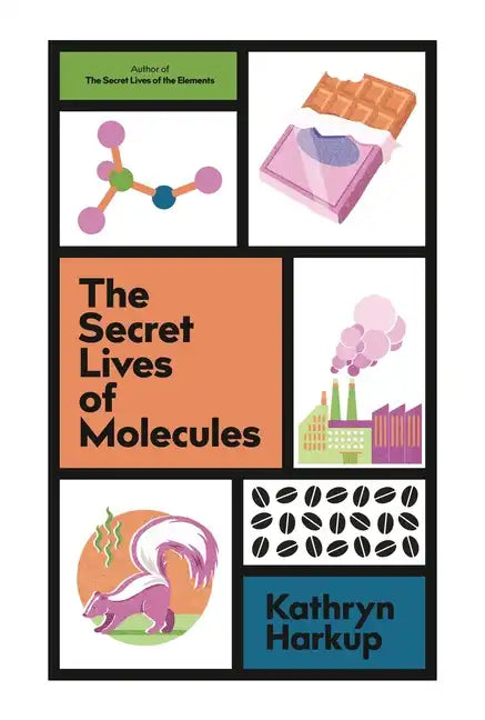 The Secret Lives of Molecules - Hardcover