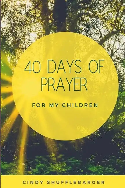 40 Days of Prayer for My Children - Paperback