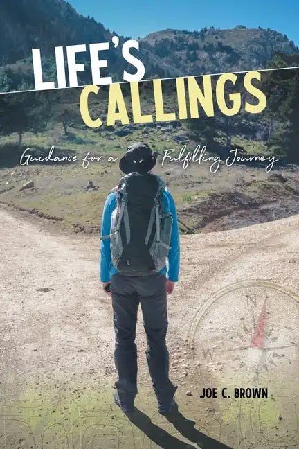 Life's Callings: Guidance for a Fulfilling Journey - Paperback