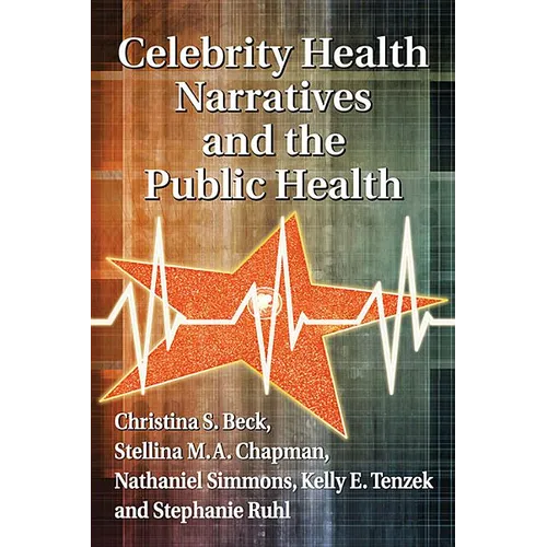 Celebrity Health Narratives and the Public Health - Paperback