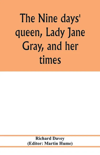 The nine days' queen, Lady Jane Gray, and her times - Paperback