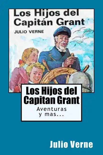 Los Hijos del Capitan Grant (Spanish) Edition Ilustrada - Paperback