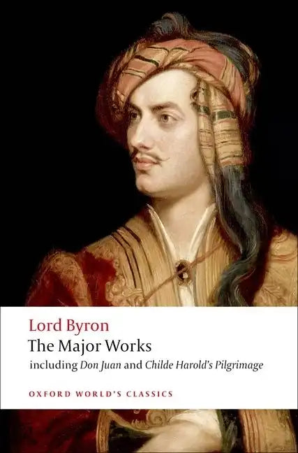 Lord Byron: The Major Works - Paperback