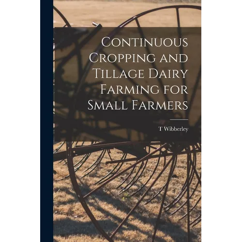 Continuous Cropping and Tillage Dairy Farming for Small Farmers - Paperback