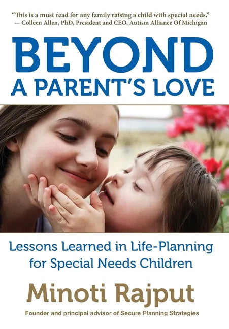 Beyond a Parent's Love: Lessons Learned in Life-Planning for Special Needs Children - Paperback