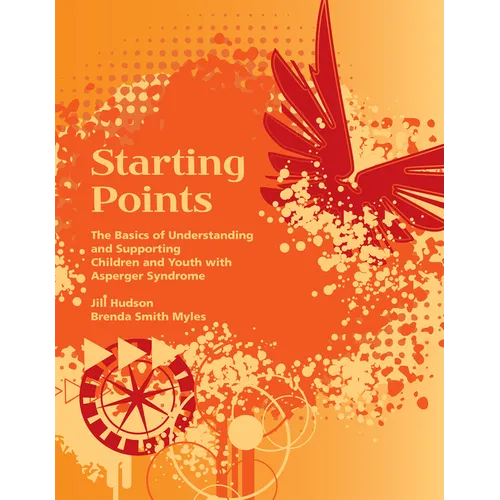 Starting Points: The Basics of Understanding and Supporting Children and Youth with Autism - Paperback
