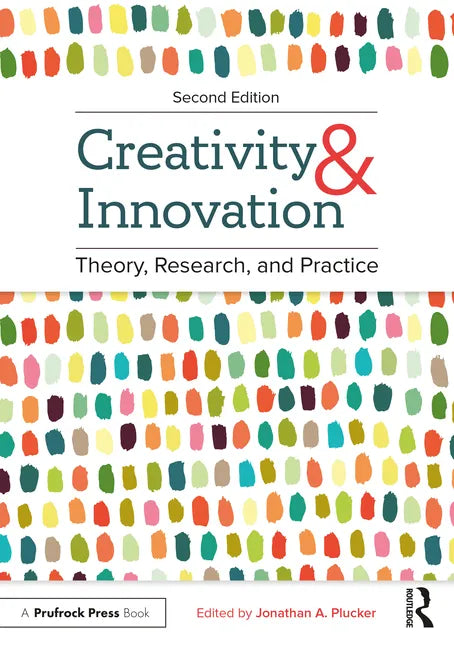 Creativity and Innovation: Theory, Research, and Practice - Paperback