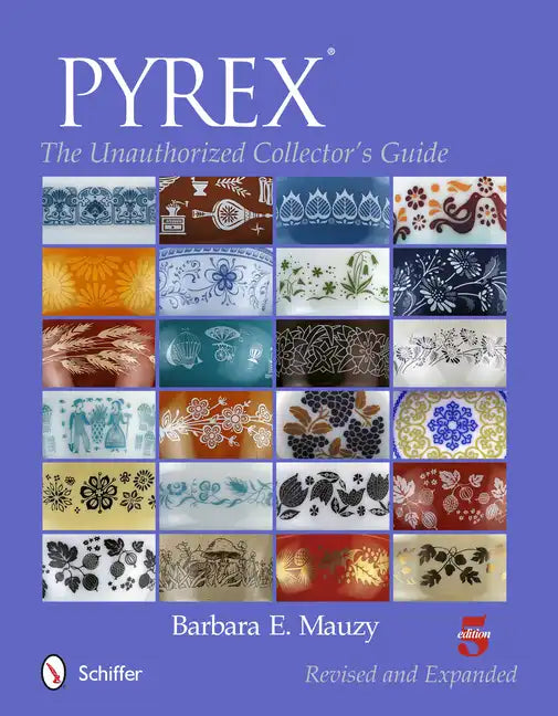 Pyrex(r): The Unauthorized Collector's Guide - Paperback