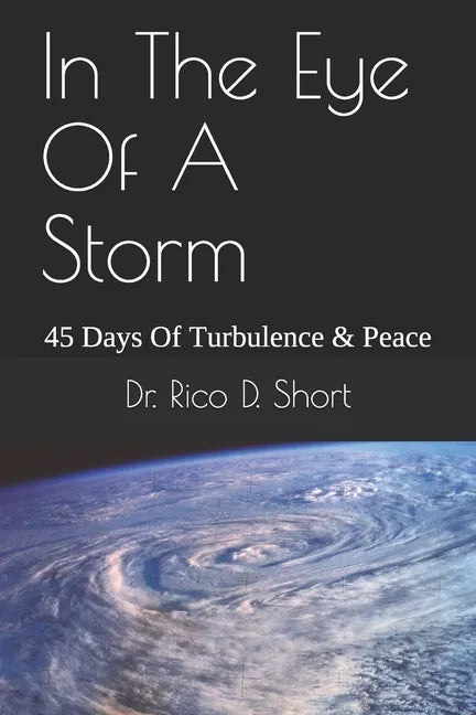 In The Eye Of A Storm: 45 Days Of Turbulence & Peace - Paperback